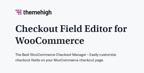 Themehigh Checkout Field Editor Pro for WooCommerce 3.7.6